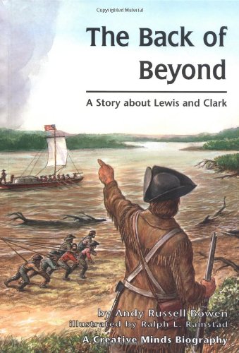 Beispielbild fr The Back of Beyond: A Story About Lewis and Clark (Creative Minds Biography) zum Verkauf von SecondSale