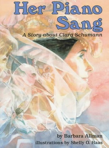 Stock image for Her Piano Sang: A Story about Clara Schumann for sale by ThriftBooks-Atlanta