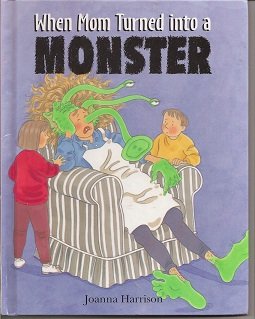 Stock image for When Mom Turned into a Monster for sale by OwlsBooks