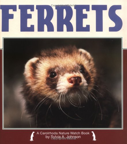 Ferrets (Nature Watch) (9781575050140) by Johnson, Sylvia A.