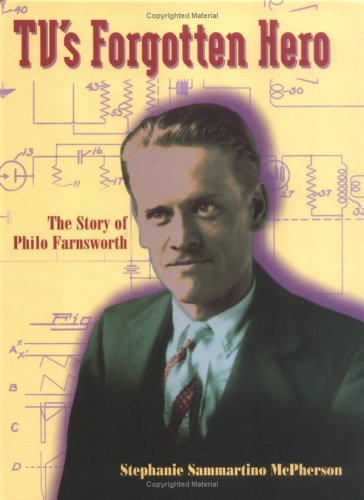 Imagen de archivo de TV's Forgotten Hero: The Story of Philo Farnsworth (Trailblazer Biographies) a la venta por HPB-Diamond