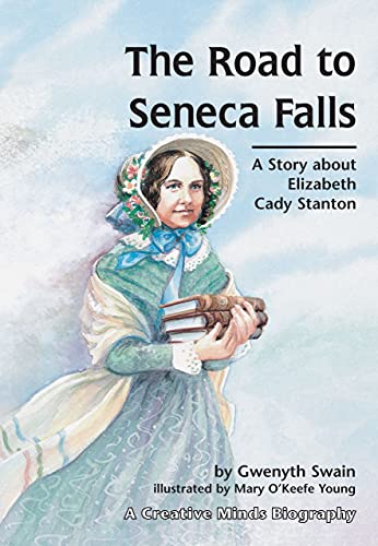 9781575050256: The Road to Seneca Falls: A Story About Elizabeth Cady Stanton (Carolrhoda Creative Minds Book)