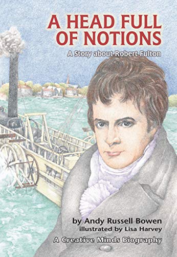 9781575050263: A Head Full of Notions: A Story About Robert Fulton