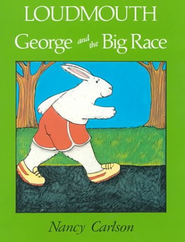 Loudmouth George and the Big Race (9781575050331) by Nancy Carlson