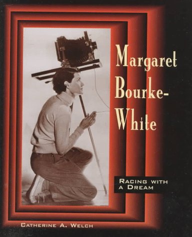 Beispielbild fr Margaret Bourke-White : Racing with a Dream zum Verkauf von Better World Books