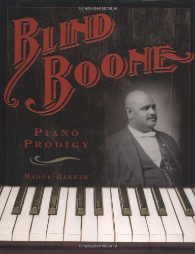 Imagen de archivo de BLIND BOONE : Piano Prodigy a la venta por Karen Wickliff - Books