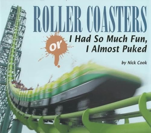 Stock image for Roller Coasters: Or I Had So Much Fun, I Almost Puked (Carolrhoda Photo Books) for sale by Your Online Bookstore