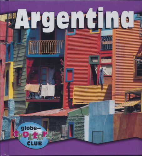 Stock image for Argentina (Globe-Trotters Club) for sale by Booksavers of MD