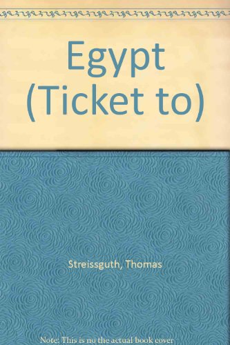 Egypt (A Ticket to) (9781575051352) by Streissguth, Thomas