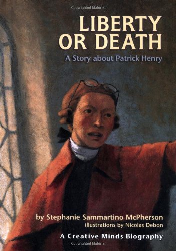 9781575051789: Liberty or Death: A Story About Patrick Henry (Creative Minds Biography)