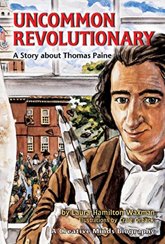 Stock image for Uncommon Revolutionary: A Story about Thomas Paine (Creative Minds Biographies) for sale by SecondSale