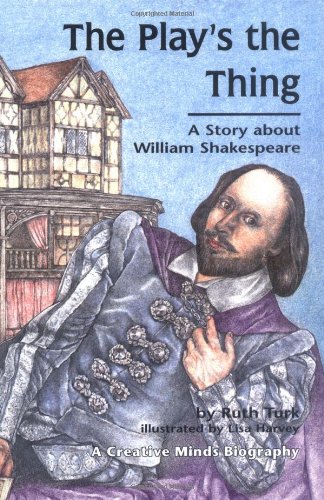 

The Play's the Thing : A Story about William Shakespeare