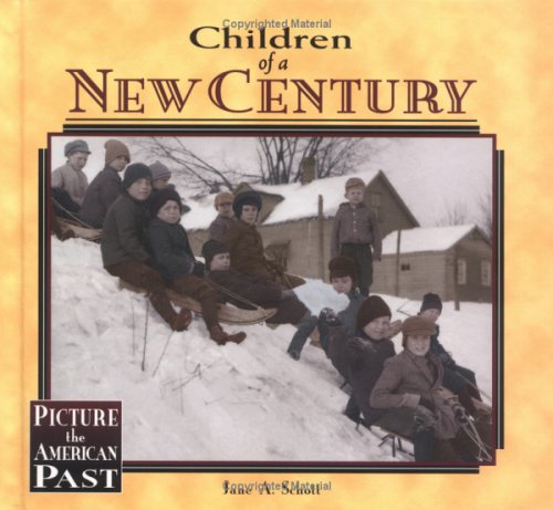 Beispielbild fr Children of a New Century (Picture the American Past) zum Verkauf von Library House Internet Sales