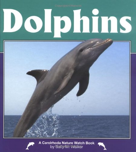 Dolphins (Nature Watch) (9781575052212) by Walker, Sally M.