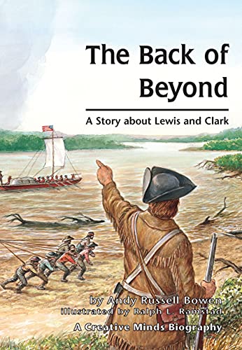 Stock image for The Back of Beyond: A Story about Lewis and Clark (Creative Minds Biographies) for sale by BooksRun