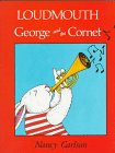 9781575052359: Loudmouth George And The Cornet (Nancy Carlson's Neighborhood)