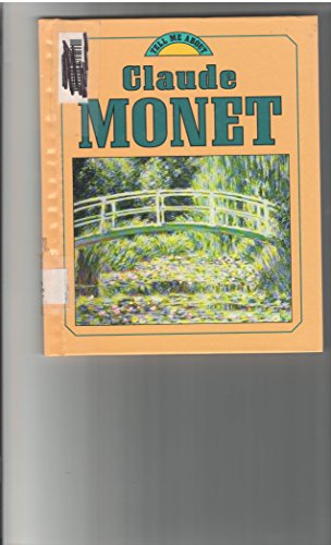 Claude Monet (Tell Me About) (9781575052502) by Malam, John