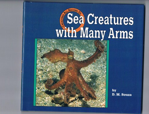 Imagen de archivo de Sea Creatures With Many Arms (Creatures All Around Us) a la venta por Ebooksweb