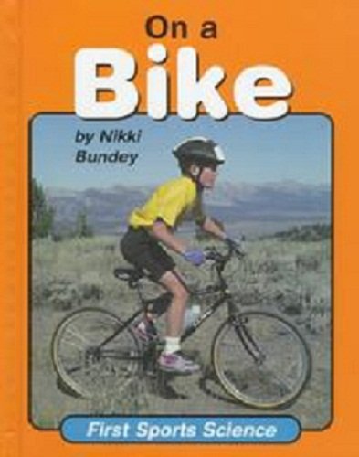 Stock image for On a Bike (First Sports Science) for sale by THEVILLAGEBOOKSTORE