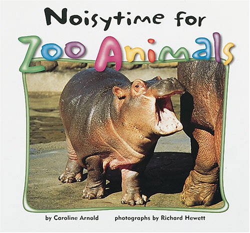 Noisytime for Zoo Animals (Zoo Animals) (9781575052892) by Arnold, Caroline