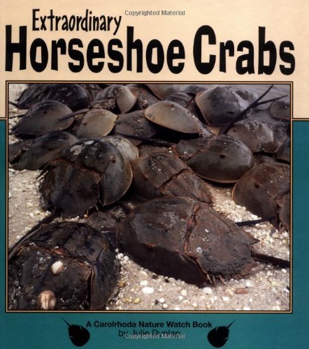 Extraordinary Horseshoe Crabs - A Carolrhoda Nature Watch Book