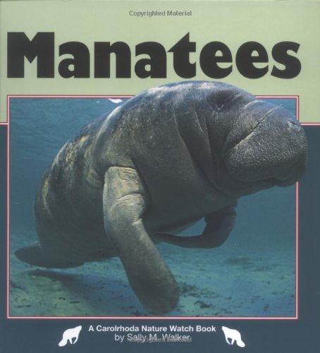 Manatees (Nature Watch) (9781575052991) by Walker, Sally M.