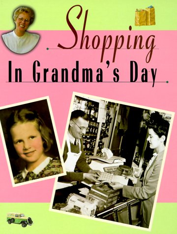 Stock image for Shopping in Grandma's Day for sale by Better World Books