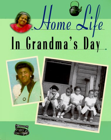Stock image for Home Life in Grandma's Day for sale by Better World Books