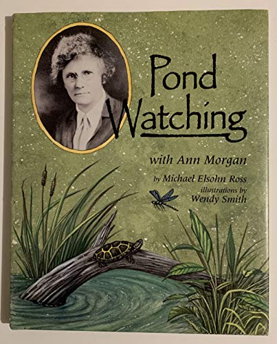 Beispielbild fr Pond Watching with Ann Morgan zum Verkauf von Better World Books: West