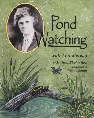 Stock image for Pond Watching with Ann Morgan for sale by Better World Books: West