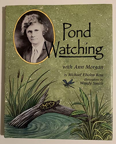 Stock image for Pond Watching With Ann Morgan (Naturalist's Apprentice Biographies) for sale by More Than Words