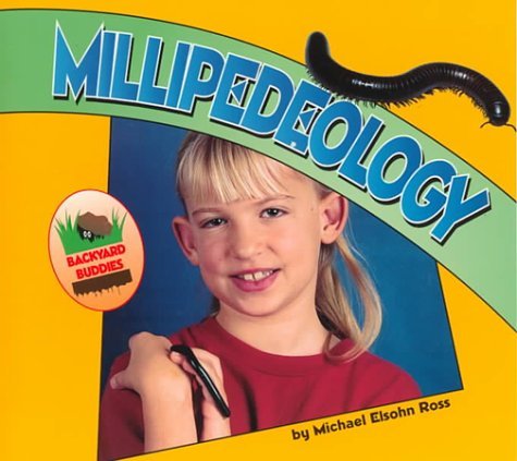 Millipedeology (Backyard Buddies) (9781575054360) by Ross, Michael Elsohn