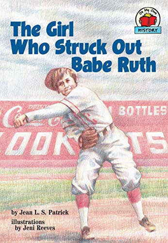 Stock image for The Girl Who Struck Out Babe Ruth (On My Own History) for sale by Gulf Coast Books