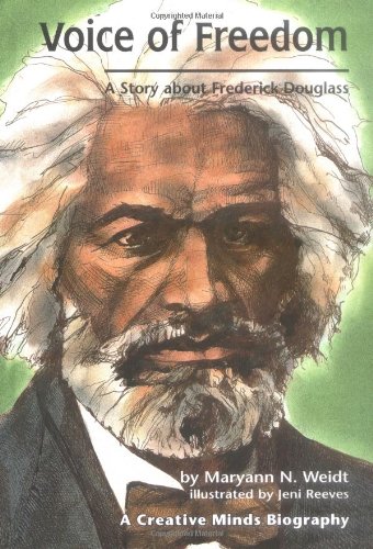 Imagen de archivo de Voice of Freedom: A Story About Frederick Douglass (Creative Minds Biography) a la venta por Irish Booksellers