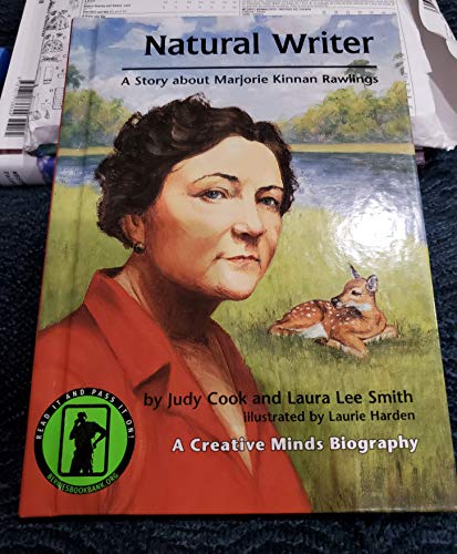 Stock image for Natural Writer: A Story About Marjorie Kinnan Rawlings (Creative Minds Biographies) for sale by Ergodebooks