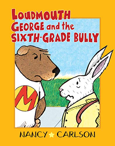 Beispielbild fr Loudmouth George and the Sixth-Grade Bully, 2nd Edition (Nancy Carlson Picture Books) zum Verkauf von Your Online Bookstore