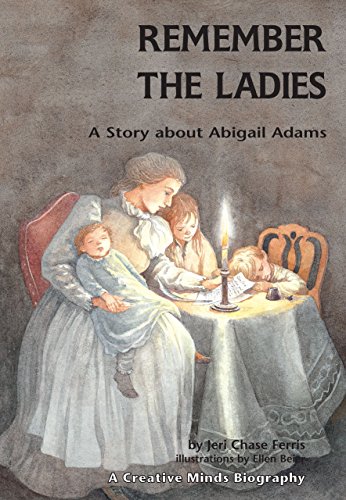 Beispielbild fr Remember the Ladies: A Story about Abigail Adams (Creative Minds Biographies) zum Verkauf von Red's Corner LLC