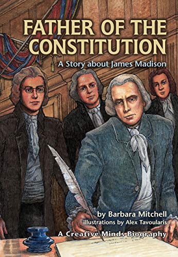 Beispielbild fr Father of the Constitution: A Story about James Madison (Creative Minds Biographies) zum Verkauf von Goodwill of Colorado