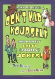 Stock image for Don't Kid Yourself : Relatively Great (Family) Jokes for sale by Better World Books