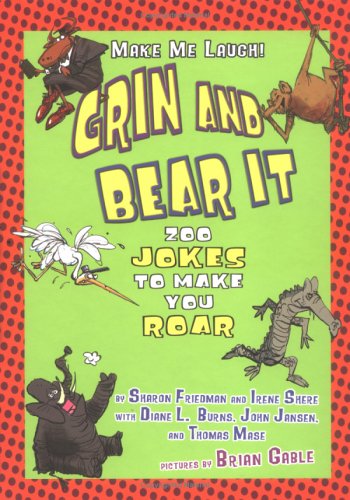 Imagen de archivo de Grin and Bear It : Zoo Jokes to Make You Roar a la venta por Better World Books: West