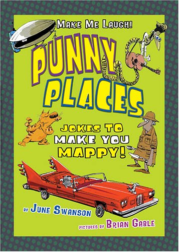 Stock image for Punny Places: Jokes to Make You Mappy (Make Me Laugh!) for sale by Better World Books