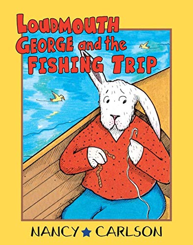 Beispielbild fr Loudmouth George and the Fishing Trip, 2nd Edition (Nancy Carlson Picture Books) zum Verkauf von Front Cover Books