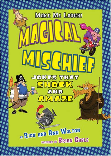 Beispielbild fr Magical Mischief: Jokes That Shock and Amaze (Make Me Laugh) zum Verkauf von Better World Books
