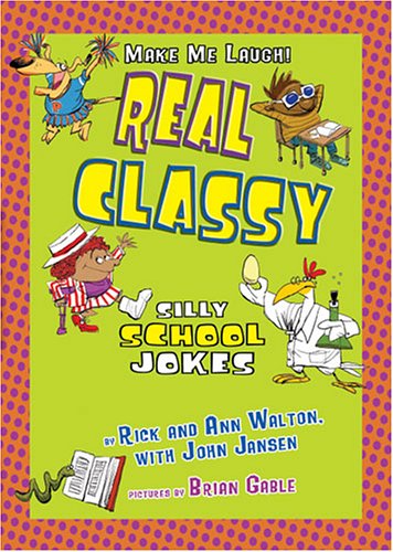 Imagen de archivo de Real Classy: Silly School Jokes (Make Me Laugh) a la venta por -OnTimeBooks-