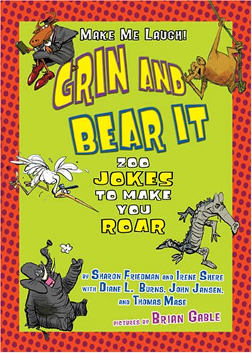 Imagen de archivo de Grin and Bear It: Zoo Jokes to Make You Roar (Make Me Laugh! (Lerner Publishing Group)) a la venta por Ergodebooks