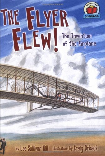 9781575057583: The Flyer Flew!: The Invention of the Airplane (On My Own Science)