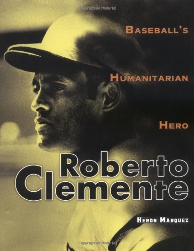 Imagen de archivo de Roberto Clemente: Baseball's Humanitarian Hero a la venta por ThriftBooks-Dallas