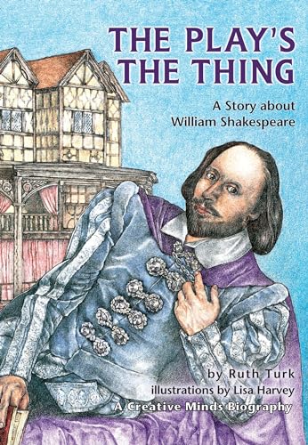 Stock image for The Play's the Thing: A Story about William Shakespeare (Creative Minds Biographies) for sale by HPB Inc.