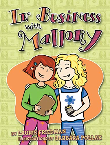 Stock image for In Business With Mallory IN Color Dustjacket of 2 Young Girls One with Arm Around Other Standing Smiling, Mallory Has Her Eye Onthe Perfect Purse, But Its Too Expensive. Shell Just Start a Business. Children Mallory Serie for sale by Bluff Park Rare Books