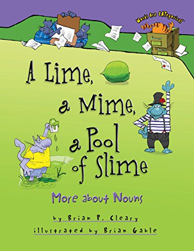 Beispielbild fr A Lime, a Mime, a Pool of Slime: More about Nouns (Words Are CATegorical ) zum Verkauf von Jenson Books Inc